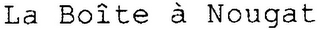 LA BOÎTE À NOUGAT
