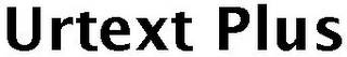 URTEXT PLUS