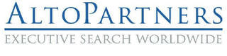 ALTOPARTNERS EXECUTIVE SEARCH WORLDWIDE