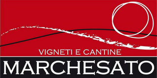 MARCHESATO VIGNETI E CANTINE