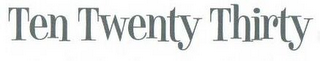 TEN TWENTY THIRTY