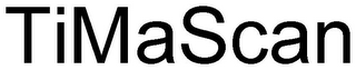 TIMASCAN