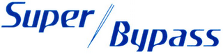SUPER BYPASS