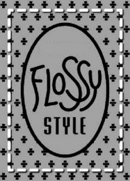 FLOSSY STYLE