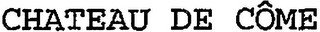 CHATEAU DE CÔME