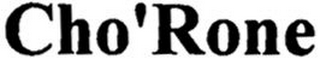 CHO'RONE