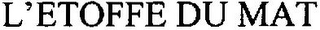L'ETOFFE DU MAT