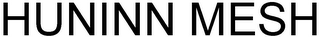 HUNINN MESH