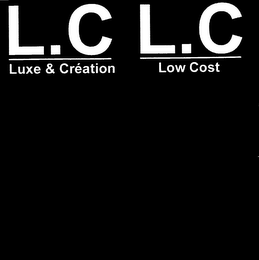 L.C LUXE & CRÉATION L.C. LOW COST