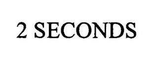 2 SECONDS