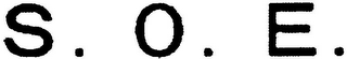 S. O. E.