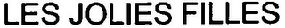 LES JOLIES FILLES
