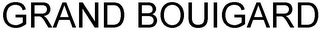 GRAND BOUIGARD