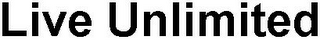 LIVE UNLIMITED