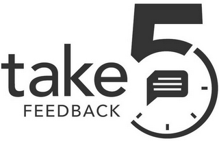 TAKE5 FEEDBACK