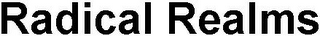 RADICAL REALMS