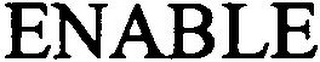 ENABLE