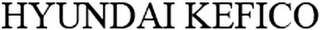 HYUNDAI KEFICO