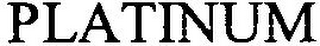 PLATINUM