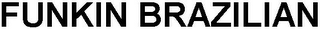 FUNKIN BRAZILIAN