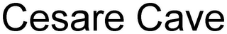 CESARE CAVE