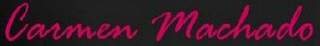 CARMEN MACHADO