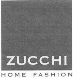 ZUCCHI HOME FASHION