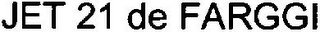 JET 21 DE FARGGI