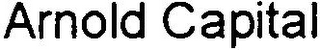 ARNOLD CAPITAL