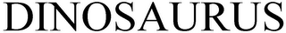 DINOSAURUS