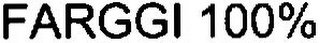 FARGGI 100%