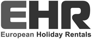 EHR EUROPEAN HOLIDAY RENTALS