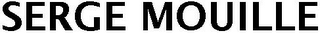 SERGE MOUILLE
