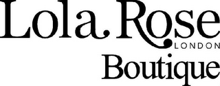 LOLA ROSE BOUTIQUE LONDON