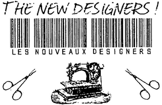 THE NEW DESIGNERS! LES NOUVEAUX DESIGNERS
