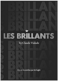 LES BRILLANTS BY CLAUDE VIALADE MIS EN BOUTEILLES PAR SO'LIGHT