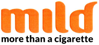 MILD MORE THAN A CIGARETTE