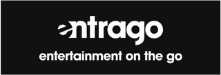 ENTRAGO ENTERTAINMENT ON THE GO