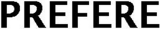 PREFERE