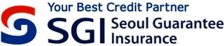 SGI SEOUL GUARANTEE INSURANCE YOUR BEST CREDIT PARTNER