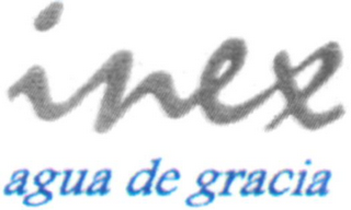 INEX AGUA DE GRACIA