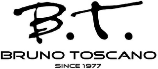 B.T. BRUNO TOSCANO SINCE 1977