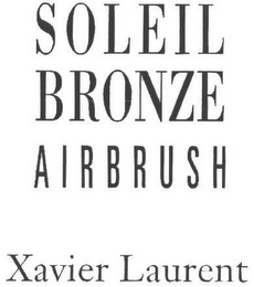 SOLEIL BRONZE AIRBRUSH XAVIER LAURENT