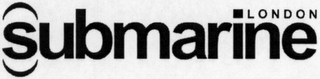SUBMARINE LONDON