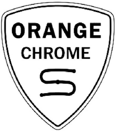 ORANGE CHROME S