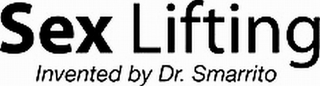 SEX LIFTING INVENTED BY DR. SMARRITO