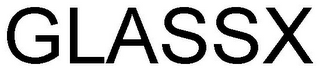 GLASSX
