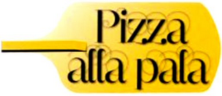 PIZZA ALLA PALA