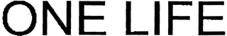 ONE LIFE
