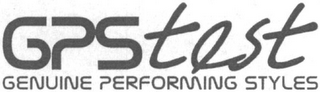 GPSTEST GENUINE PERFORMING STYLES